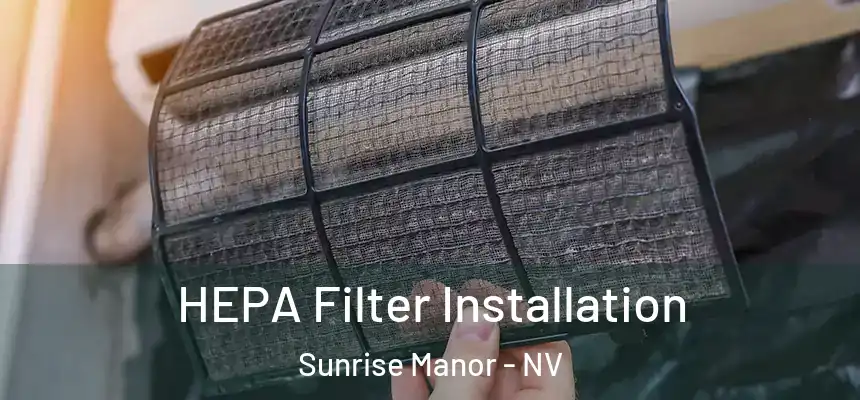 HEPA Filter Installation Sunrise Manor - NV
