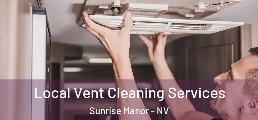 Local Vent Cleaning Services Sunrise Manor - NV